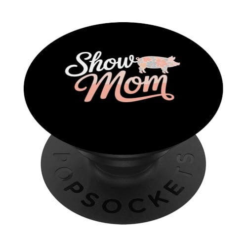 Show Mom Pig Show Vieh Pig Show PopSockets Klebender PopGrip von Livestock Show Gifts | Pig Show Gifts