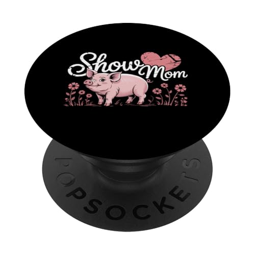 Show Mom Pig Show Vieh Pig Show PopSockets Klebender PopGrip Show Mom Pig Show Vieh Pig Show PopSockets Klebender PopGrip von Livestock Show Gifts | Pig Show Gifts