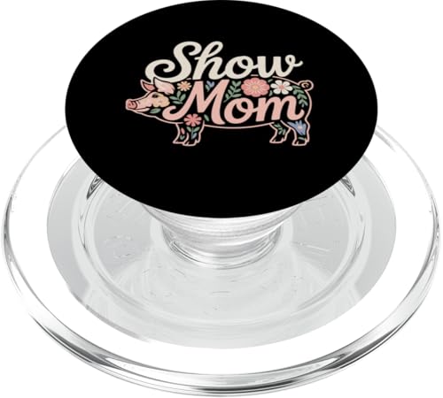 Show Mom Pig Show Vieh Pig Show PopSockets PopGrip für MagSafe von Livestock Show Gifts | Pig Show Gifts