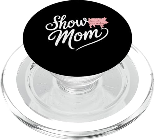 Show Mom Pig Show Vieh Pig Show PopSockets PopGrip für MagSafe von Livestock Show Gifts | Pig Show Gifts