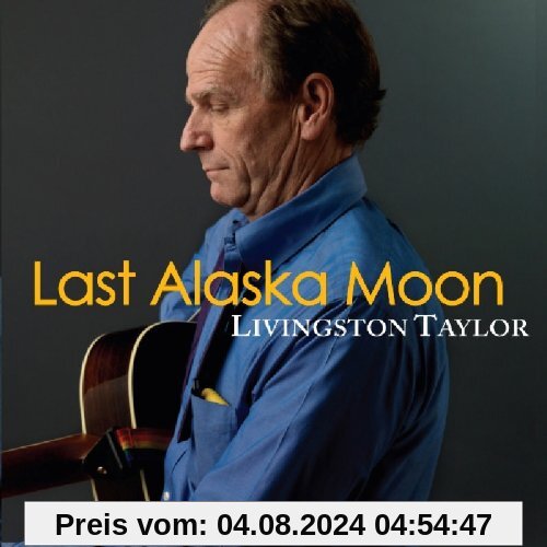 Last Alaska Moon von Livingston Taylor