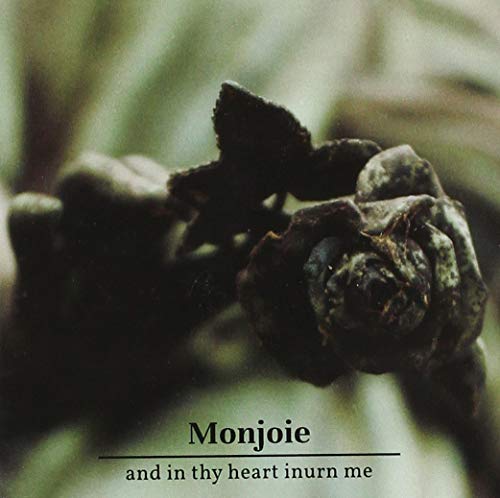 Monjoie - And In Thy Heart Inurn Me von Lizard
