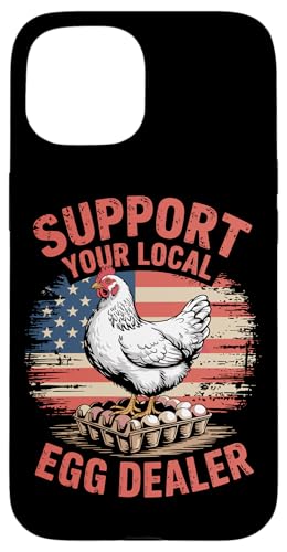 Unterstützen Sie Ihren lokalen Eierhändler Hülle für iPhone 15 von Local Egg Dealer Gifts for Men and Women