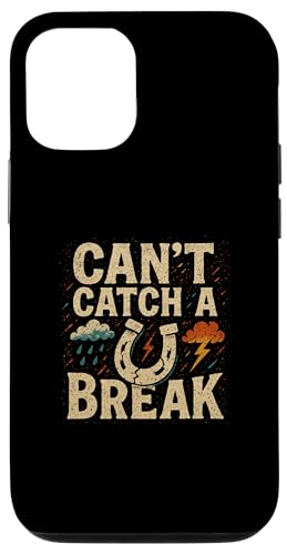 Lustiger Spruch, Can't Catch a Break, Tiredness Hülle für iPhone 12/12 Pro Lustiger Spruch, Can't Catch a Break, Tiredness Hülle für iPhone 12/12 Pro von Logiamerch Motivational