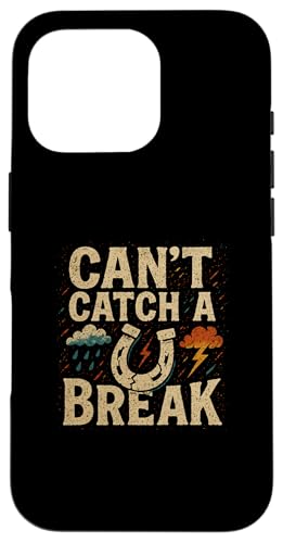 Lustiger Spruch, Can't Catch a Break, Tiredness Hülle für iPhone 16 Pro Lustiger Spruch, Can't Catch a Break, Tiredness Hülle für iPhone 16 Pro von Logiamerch Motivational