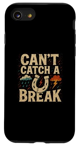 Lustiger Spruch, Can't Catch a Break, Tiredness Hülle für iPhone SE (2020) / 7 / 8 von Logiamerch Motivational