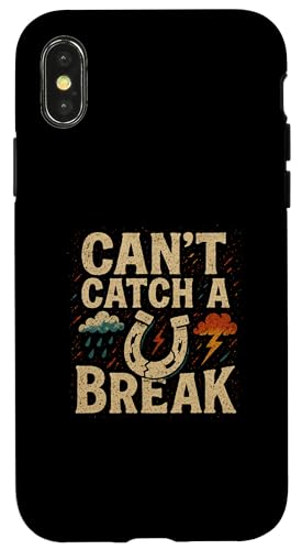 Lustiger Spruch, Can't Catch a Break, Tiredness Hülle für iPhone X/XS von Logiamerch Motivational