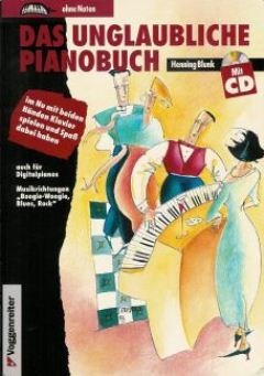 DAS UNGLAUBLICHE PIANOBUCH - arrangiert für Klavier - mit CD [Noten/Sheetmusic] Komponist : BLUNK HENNING von Logistikzentrum Voggenreiter Verlag GmbH