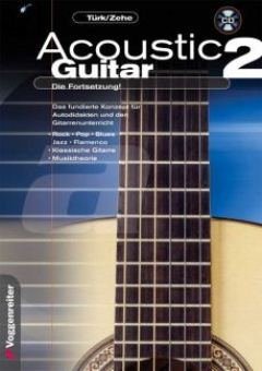 Logistikzentrum Voggenreiter Verlag GmbH Acoustic Guitar 2 - arrangiert für Gitarre - mit Tabulator - mit CD [Noten/Sheetmusic] Komponist: TUERK ULI + ZEHE SCHMAHL von Logistikzentrum Voggenreiter Verlag GmbH