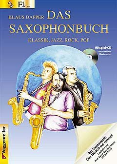 Logistikzentrum Voggenreiter Verlag GmbH DAS SAXOPHONBUCH 1 - arrangiert für Altsaxophon - mit CD (CD-ROM) [Noten/Sheetmusic] Komponist: Dapper Klaus von Logistikzentrum Voggenreiter Verlag GmbH