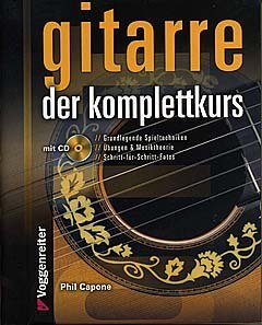 Logistikzentrum Voggenreiter Verlag GmbH Gitarre - Der Komplettkurs - arrangiert für Gitarre - mit Tabulator - mit CD [Noten/Sheetmusic] Komponist: Capone Phil von Logistikzentrum Voggenreiter Verlag GmbH