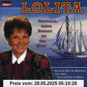 Seemann,Deine Heimat Ist... Seemann,Deine Heimat Ist... von Lolita