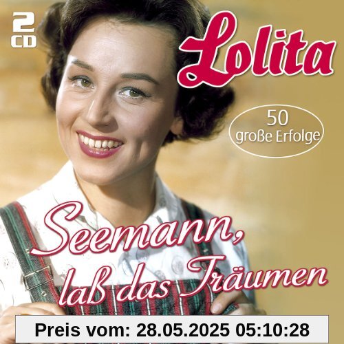 Seemann,Laß das Träumen...-50 Große Erfolge Seemann,Laß das Träumen...-50 Große Erfolge von Lolita