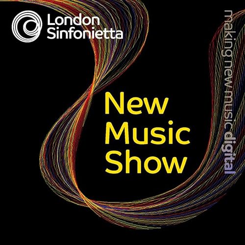 London Sinfonietta Label: New Music Show London Sinfonietta Label: New Music Show von London Sinfonietta