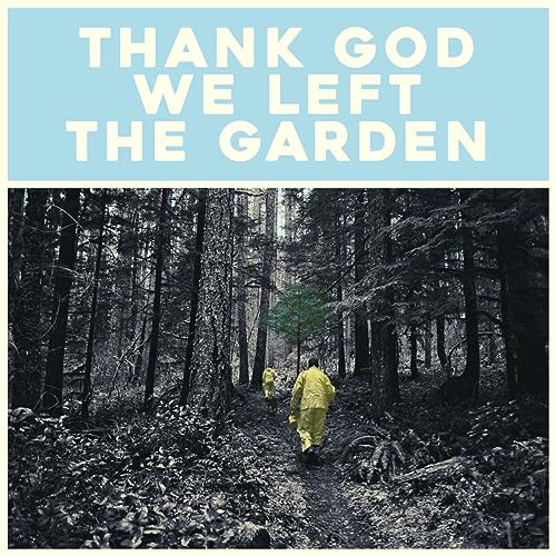 Thank God We Left The Garden [Vinyl LP] von Loose Music (Rough Trade)