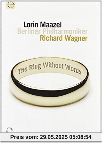 Maazel, Lorin - Richard Wagner: The Ring Without Words Maazel, Lorin - Richard Wagner: The Ring Without Words von Lorin Maazel
