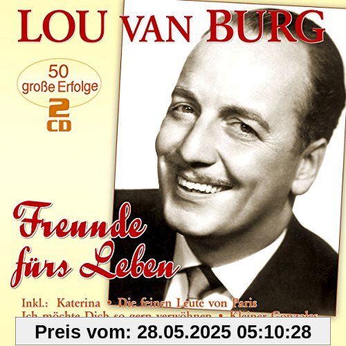 Freunde Fürs Leben - 50 Große Erfolge Freunde Fürs Leben - 50 Große Erfolge von Lou van Burg