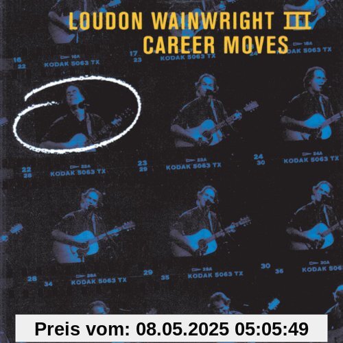 Career Moves von Loudon Wainwright III