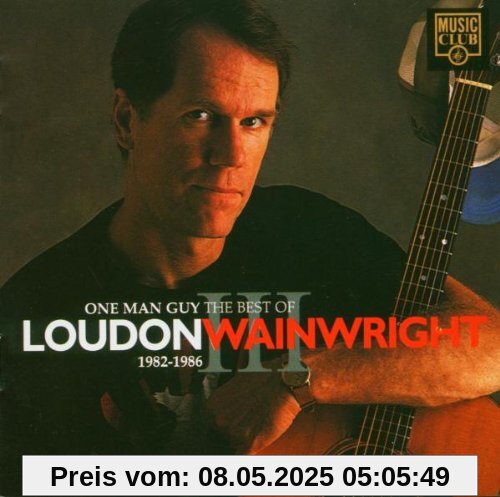 One Man Guy: The Best of 1982-1986 von Loudon Wainwright III