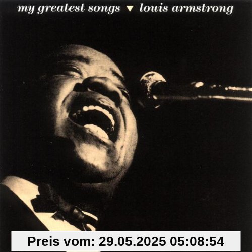 My Greatest Songs von Louis Armstrong