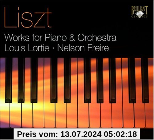 Liszt: Works for Piano & Orchestra von Louis Lortie