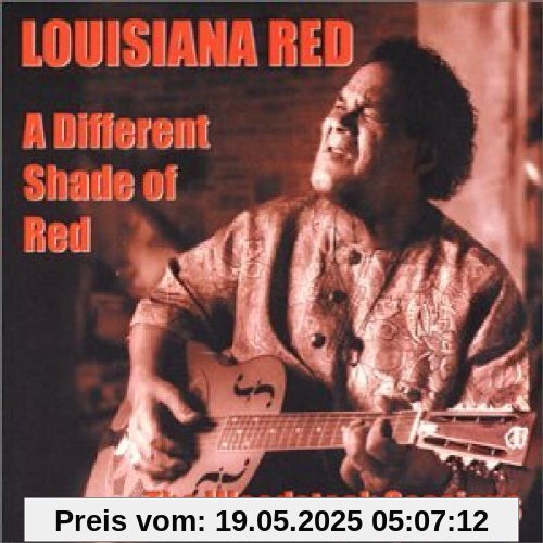A Different Shade of Red A Different Shade of Red von Louisiana Red