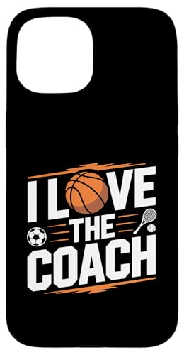 Ich liebe den Coach Sports Enthusiast Tribute Hülle für iPhone 15 von Love Coach Appreciation Sports Enthusiast