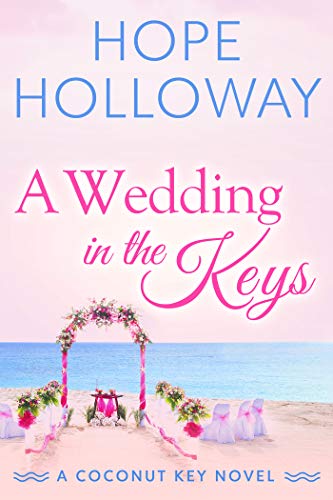A Wedding in the Keys (Coconut Key Book 6) (English Edition) von Love begans