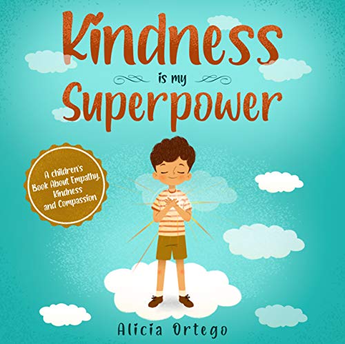 Kindness is my Superpower: A children's Book About Empathy, Kindness and Compassion (My Superpower Books 1) (English Edition) von Love begans