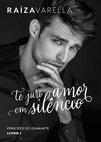 Te juro amor em silêncio (Príncipes do Diamante Livro 1) (Portuguese Edition) von Love begans