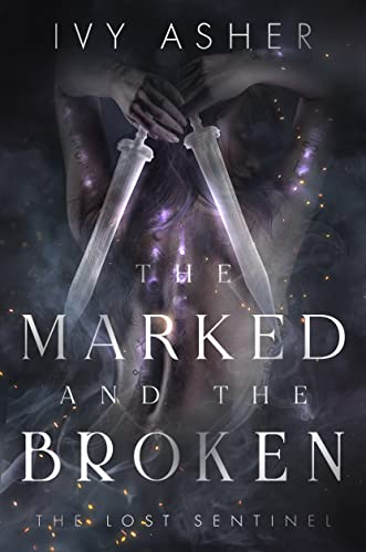 The Marked and the Broken: Sentinel World Series 1 (The Lost Sentinel Book 3) (English Edition) von Love begans