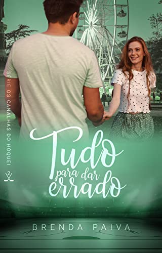 Tudo para dar errado : Série Os Canalhas do Hóquei - Livro 2 (Portuguese Edition) von Love begans
