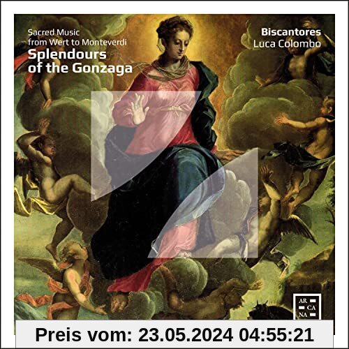 Splendours of the Gonzaga - Geistliche Musik von de Wert bis Monteverdi von Luca Colombo