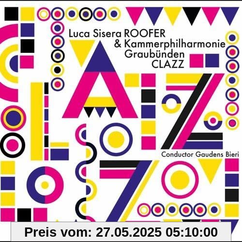 Clazz von Luca Sisera Roofer & Kammerphilharmonie Graubünden