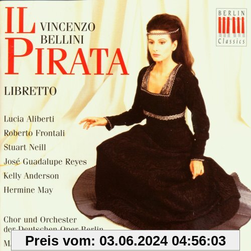 Bellini: Il pirata (Gesamtaufnahme(ital.)) von Lucia Aliberti