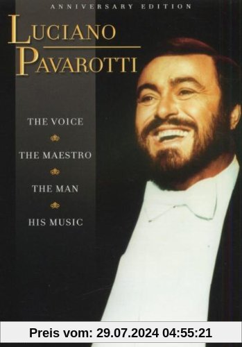 Luciano Pavarotti - Anniversary Edition: The Voice, the Maestro, the Man & his Music von Luciano Pavarotti