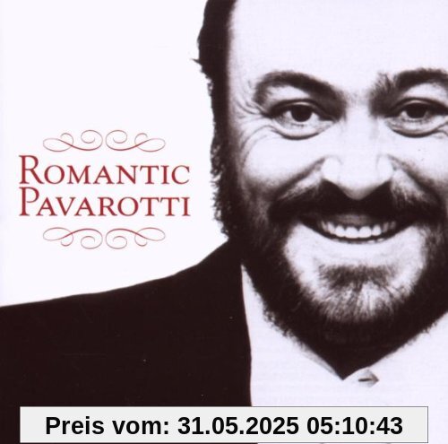 Romantic Pavarotti (inkl. Nessun Dorma!) von Luciano Pavarotti