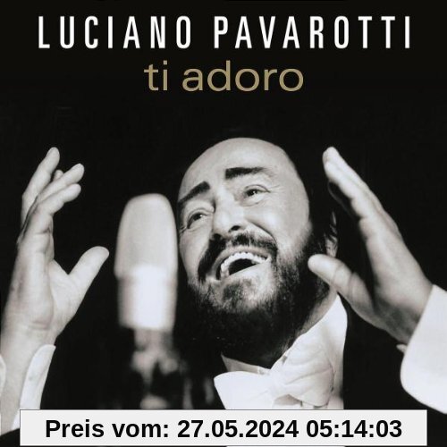 Ti Adoro von Luciano Pavarotti