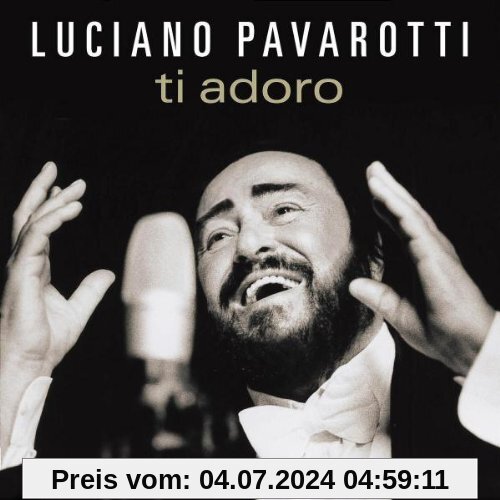 Ti Adoro von Luciano Pavarotti