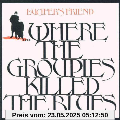 Where the Groupies Killed the Blues von Lucifer's Friend