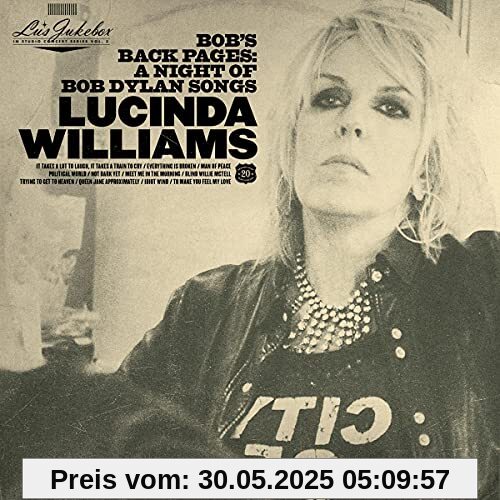 Lu's Jukebox Vol. 3: Bob's Back Pages: A Night of Bob Dylan Songs Lu's Jukebox Vol. 3: Bob's Back Pages: A Night of Bob Dylan Songs von Lucinda Williams