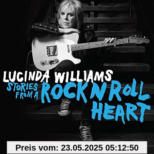 Stories from a Rock N Roll Heart Stories from a Rock N Roll Heart von Lucinda Williams