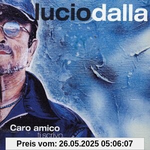 Caro Amico Ti Scrivo Caro Amico Ti Scrivo von Lucio Dalla