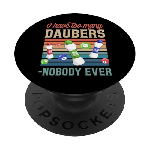 I Have Too Many Daubers sarkastisches Bingo-Zitat PopSockets Klebender PopGrip von Lucky Bingo Squad Merch for Senior Bingo Night