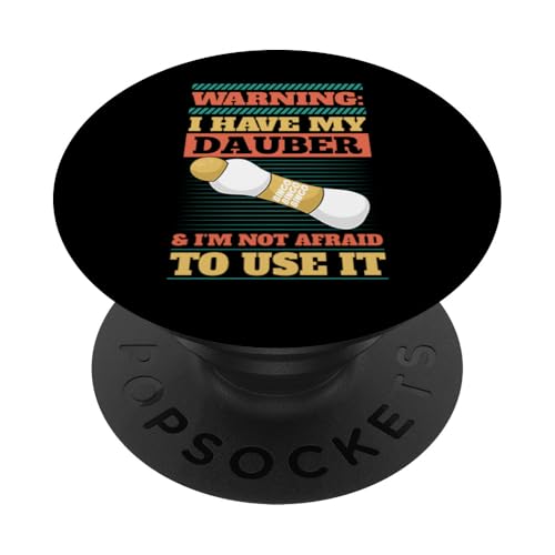 Warnung Ich habe meinen Dauber und ich habe keine Angst, ihn zu benutzen PopSockets Klebender PopGrip Warnung Ich habe meinen Dauber und ich habe keine Angst, ihn zu benutzen PopSockets Klebender PopGrip von Lucky Bingo Squad Merch for Senior Bingo Night