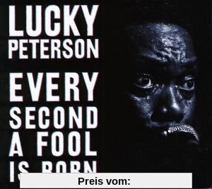 Every Second a Fool Is Born von Lucky Peterson