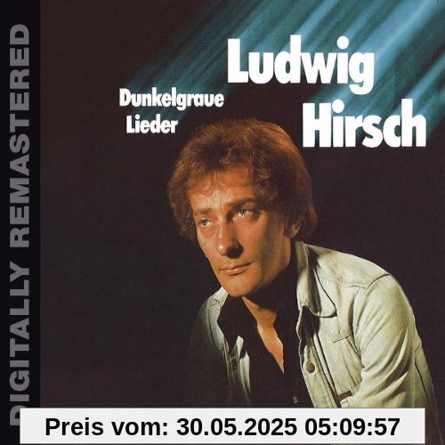 Dunkelgraue Lieder (Digitally Remastered) von Ludwig Hirsch