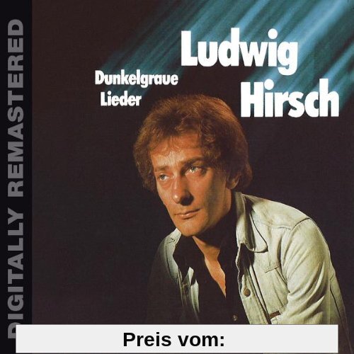Dunkelgraue Lieder (Digitally Remastered) von Ludwig Hirsch