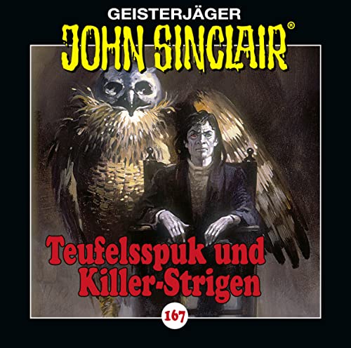 John Sinclair - Folge 167: Teufelsspuk und Killer-Strigen. Hörspiel. (Geisterjäger John Sinclair, Band 167) von Lübbe Audio