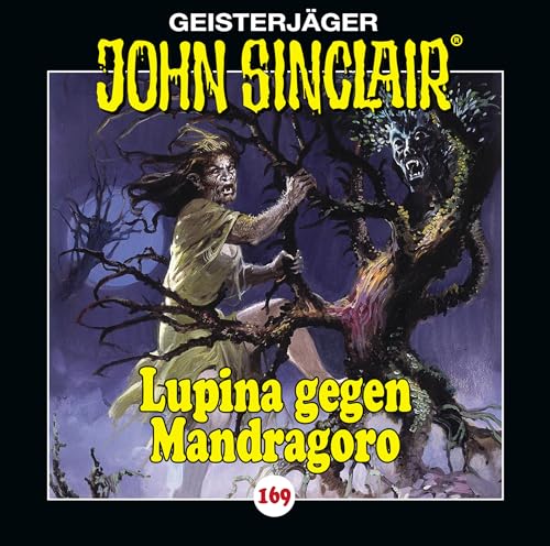 John Sinclair - Folge 169: Lupina gegen Mandragoro. Teil 2 von 2. (Geisterjäger John Sinclair, Band 169) von Lübbe Audio